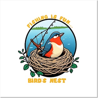 Fishing is fun Bird's Nest Posters and Art